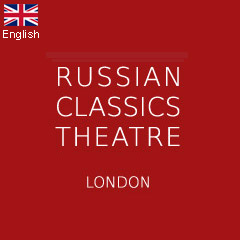 Russian Classics Theatre London